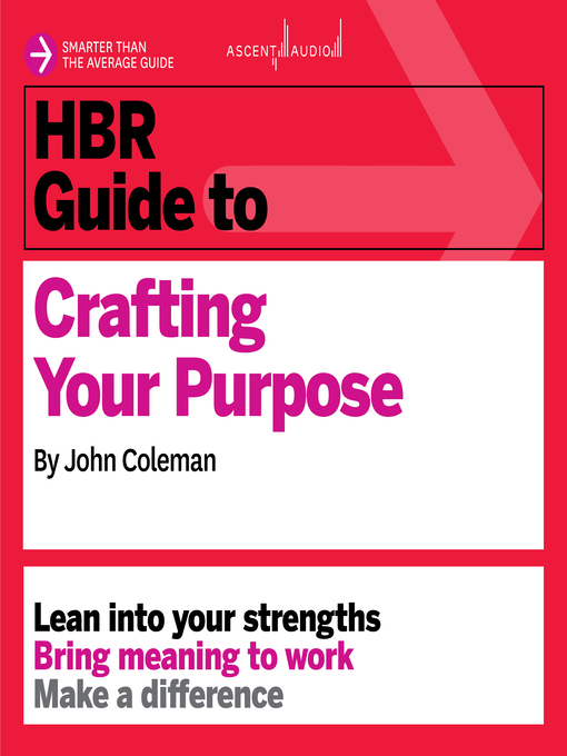 Title details for HBR Guide to Crafting Your Purpose by John Coleman - Wait list